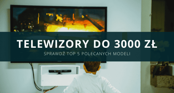 jaki telewizor do 3000 zł